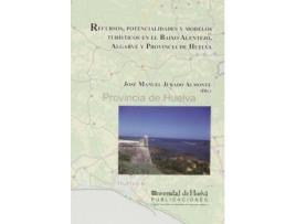 Livro Recursos, potencialidades y modelos turísticos en el Baixo Alentejo, Algarve y Provincia de Huelva de Jurado Almonte, José Manuel (Espanhol)