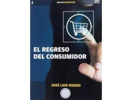 Livro El regreso del consumidor de Josã© Luis Nueno Iniesta (Espanhol)