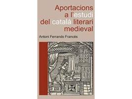 Livro Aportacions a l'estudi del català literari medieval. de Ferrando Frances, Antoni (Valenciano)