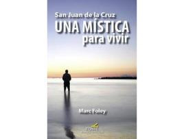 Livro San Juan de la Cruz : una mística para vivir de Marc Foley (Espanhol)