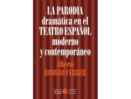 Livro La Parodia Dramática En El Teatro Español Moderno Y Contemporáneo de Alberto Romero Ferrer (Espanhol)