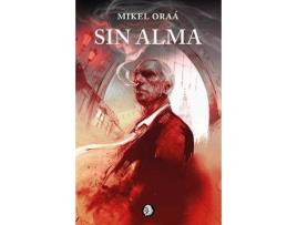 Livro Sin alma de Mikel Oraá Díaz De Heredia (Espanhol)
