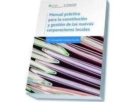 Livro Manual práctico para la constitución y gestión de las nuevas corporaciones locales de Maria Concepcion Campos Acuña (Espanhol)