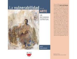 Livro La vulnerabilidad en el arte : un recorrido espiritual de Bert Daelemans (Espanhol)