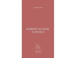 Livro Roberto Alcaazar, Supongo de Alberto Masa (Espanhol)