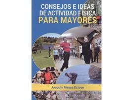 Livro Consejos E Ideas De Actividad Física Para Mayores de Joaquín Mesas Esteso (Espanhol)