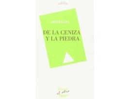 Livro De la ceniza y la piedra de Jesús Manuel Loza Arias (Espanhol)