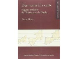 Livro Des noms à la carte : figures antiques de l'Ibérie et de la Gaule de Pierre Moret (Francês)