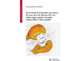 Livro ¡En el rincón de la derecha, con catorce derrotas, doce de ellas por KO, con calzón negro, guantes naranjas, ochenta kilos y vista cansada! de Pablo Escudero Abenza (Espanhol)