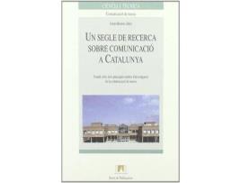 Livro Un Segle de Recerca Sobre Comunicacio a Catalunya : Estudi Critic Dels Principals Ambits D'Investigacio de La Comunicacio de Massa de Berrio, Jordi (Espanhol)