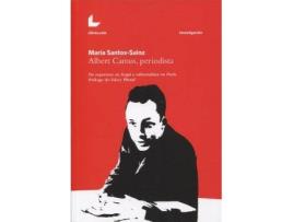 Livro Albert Camus, Periodista: De reportero en Argel a editorialista en París de Maria Santos-Sainz (Espanhol)