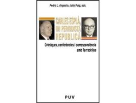 Livro Carles Esplà, un periodista republicà : cròniques, conferències i correspondència amb Tarradellas de Literary Editor Pedro L. Angosto, Literary Editor Julia Puig Añón (Espanhol)