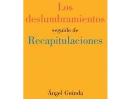 Livro Los deslumbramientos seguido de Recapitulaciones de Guinda Casales, Angel (Espanhol)