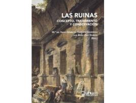 Livro Jornadas 'Las ruinas : concepto, tratamiento y conservación' : celebrado del 14 al 16 de febrero de 2018, en Sevilla de Tratamiento Y Conservación' ... [Et Al.] Jornadas 'Las Ruinas : Concepto (Espanhol)