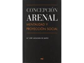 Livro Concepcion Arenal : Mentalidad y Proyeccion Social de Ma Josae Lacalzada De Mateo (Espanhol)