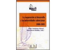 Livro La cooperación al desarrollo y las universidades valencianas, 2000-2005 de Editado por Isidro Antuñano (Espanhol)