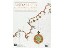 Livro Andalucía, la imange cartográfica : de la Antigüedad a nuestros días de Instituto De Cartografía De Andalucía (Espanhol)