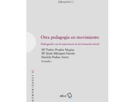 Livro Otra pedagogía en movimiento de Editado por María Esther Prados Megías, Editado por María Jesús Márquez García, Editado por Daniela Padua Arcos (Espanhol)