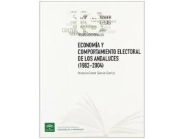Livro Economía y comportamiento electoral de los andaluces, 1982-2004 de Antonio-Claret García García (Espanhol)