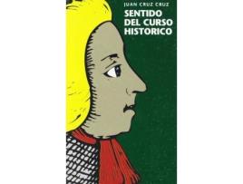 Livro Sentido del Curso Historico : de Lo Privado a Lo Publico En La Historiologia Dialectica de Juan Cruz Cruz (Espanhol)