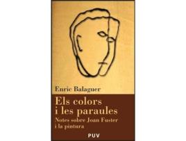 Livro Els colors i les paraules : notes sobre Joan Fuster i la pintura de Enric Balaguer (Espanhol)