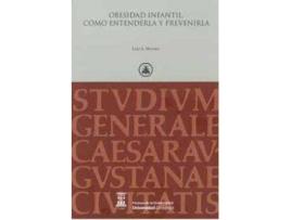 Livro Obesidad Infantil - Como Entenderla Y Prevenirla de Luis A. Moreno (Espanhol)