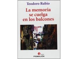 Livro La memoria se cuelga en los balcones de Teodoro Rubio Martã­N (Espanhol)
