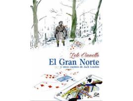 Livro El Gran Norte Y Otros Cuentos De Jack London de Lele Vianello (Espanhol)