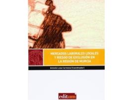 Livro Mercados laborales locales y riesgo de exclusión en la Región de Murcia de Antonio . . . [Et Al. ] Losa Carmona (Espanhol)
