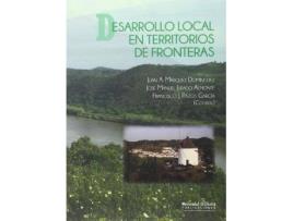 Livro Desarrollo local en territorios de fronteras de Editorial Juan Antonio Márquez Domínguez, Editorial José Manuel Jurado Almonte, Editorial Francisco J. Pazos García (Espanhol)