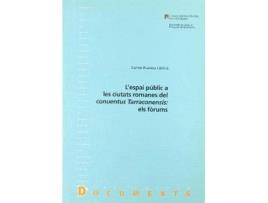 Livro L'espai públic a les ciutats romanes del conventus tarraconensis: els Fòrums de Carme Ruestes I Bitrià (Espanhol)