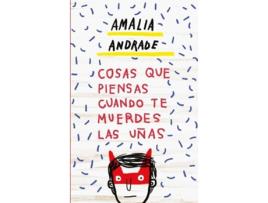 Livro Cosas Que Piensas Cuando Te Muerdes Las Uñas de Amalia Andrade Arango (Espanhol)