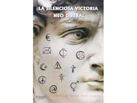 Livro La silenciosa victoria neo-liberal de Carlos Gil De Gómez Pérez-Aradros (Espanhol)