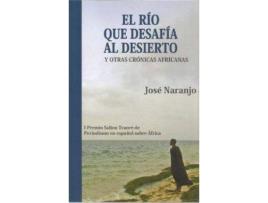 Livro El río que desafía al desierto y otras crónicas africanas de José Naranjo Noble (Espanhol)