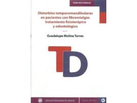 Livro Disturbios temporomandibulares en pacientes con fibromialgia : tratamiento fisioterápico y odontológico de Guadalupe Molina Torres (Espanhol)