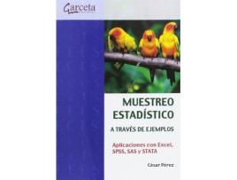 Livro Muestreo estadístico a través de ejemplos : aplicaciones con Excel, SPSS, SAS y STATA de Pérez, Cesar (Espanhol)