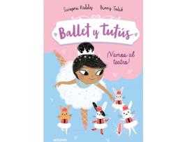 Livro Ballet Y Tutus 4. ¡Vamos Al Teatro! de Swapna Reddy (Espanhol)