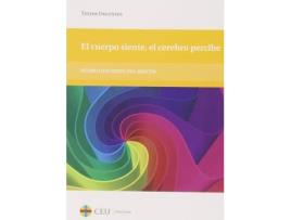 Livro El cuerpo siente, el cerebro percibe de Pedro Luis Nieto Del Rincã³N (Espanhol)