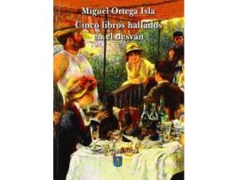 Livro Cinco libros hallados en el desvÃ¡n de Miguel Ortega Isla (Espanhol)