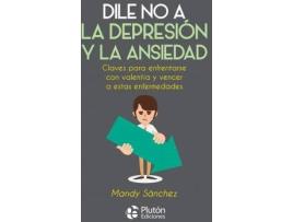 Livro Dile no a la depresión y a la ansiedad de Mandy Sánchez (Espanhol)