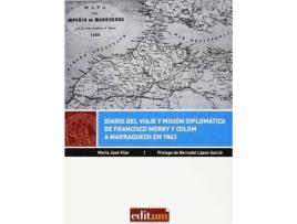 Livro Diario del viaje y misión diplomática de Francisco Merry y Colom a Marraquech en 1863 de Vilar Garcia, Maria Jose (Espanhol)