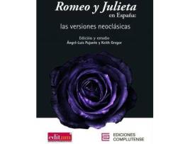 Livro Romeo y Julieta en España : las versiones neoclásicas de Angel-Luis Pujante (Espanhol)