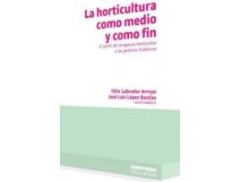 Livro La horticultura como medio y como fin de Labrador Arroyo Felix (Espanhol)