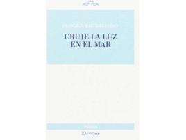 Livro Cruje la luz en el mar de Francisco Martinez-Godoy (Espanhol)