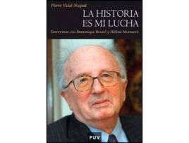 Livro La historia es mi lucha : entrevistas con Dominique Bourel y Hélène Monsacré de Dominique Bourel Hélène Monsacré Pierre Vidal-Naquet (Espanhol)