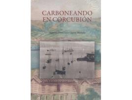 Livro Carboneando En Corcubión de Aquiles Francisco Garea Moledo (Espanhol)