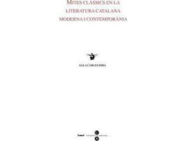 Livro Mites Clssics En La Literatura Catalana Moderna I Contempornia de Jordi Mal I Pegueroles (Inglês)