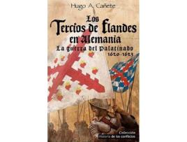 Livro Los Tercios De Flandes En Alemania de Hugo Cañete (Espanhol)