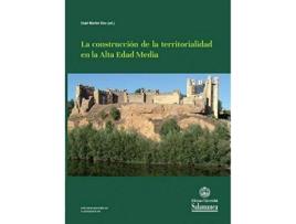 Livro La Construcción De La territorialidad en La Alta Edad Media (Estudios Históricos, 176) de Iñaki Martín Viso (Ed.) (Espanhol)