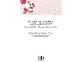 Livro Responsabilidad por daños derivados de accidentes de circulación en que intervienen animales cinegéticos de Teresa Alonso Pérez (Espanhol)